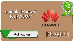 Activación NCK/UMT box módulo Huawei